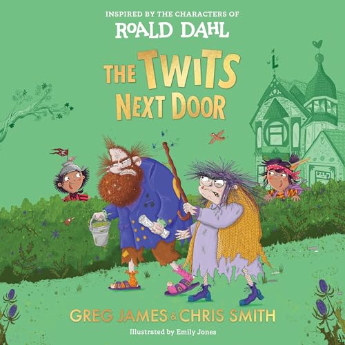 The Twits Next Door Audiobook By Roald Dahl, Greg James, Chris Smith cover art