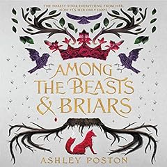 Among the Beasts & Briars Audiolibro Por Ashley Poston arte de portada