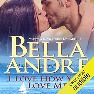 I Love How You Love Me Audiobook By Bella Andre cover art