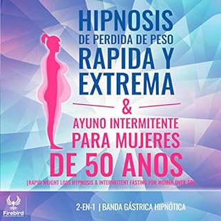 Hipnosis de Perdida de Peso Rapida y Extrema & Ayuno Intermitente Para Mujeres de 50 Anos [Rapid Weight Loss Hypnosis &am