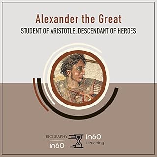 Alexander the Great: Student of Aristotle, Descendant of Heroes Audiolibro Por in60Learning arte de portada