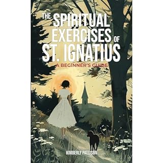 The Spiritual Exercises of St. Ignatius Audiolibro Por Kimberly Pattison arte de portada