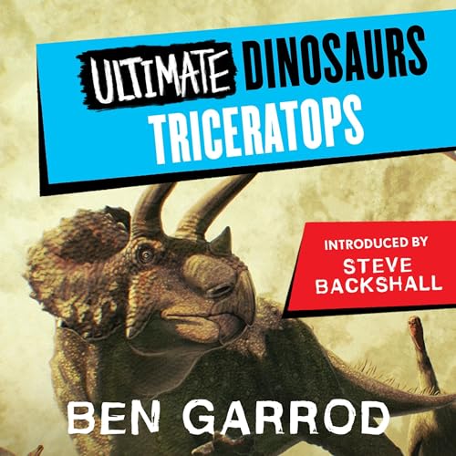 Triceratops Audiolivro Por Ben Garrod, Scott Hartman - illustrator, Gabriel Ugueto - illustrator, Ethan Kocak - illustrator c