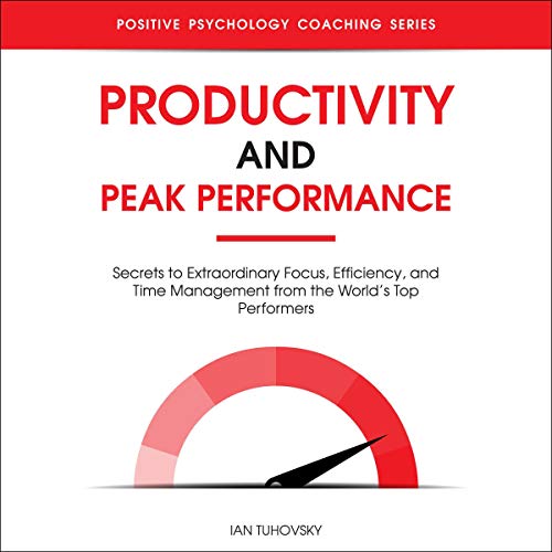 Productivity and Peak Performance Audiobook By Ian Tuhovsky cover art