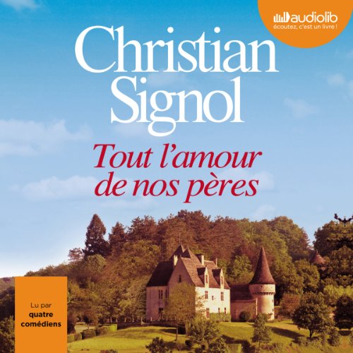 Tout l'amour de nos pères Audiolivro Por Christian Signol capa