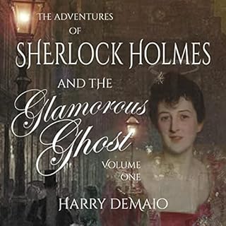 The Adventures of Sherlock Holmes and the Glamorous Ghost, Book 1 Audiobook By Harry DeMaio cover art