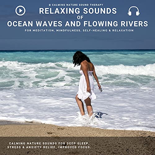 Relaxing Sounds of Ocean Waves and Flowing Rivers for Meditation, Mindfulness, Relaxation & Self-Healing cover art