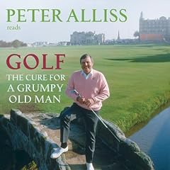 Golf - The Cure for a Grumpy Old Man cover art