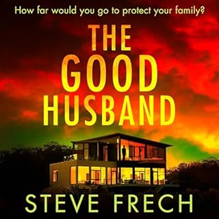 The Good Husband Audiobook By Steve Frech cover art