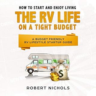 How to Start and Enjoy Living the RV Life on a Tight Budget Audiolibro Por Robert Nichols arte de portada