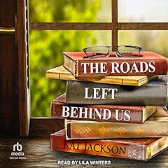 The Roads Left Behind Us cover art