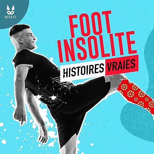 Page de couverture de Foot Insolite - Histoires Vraies