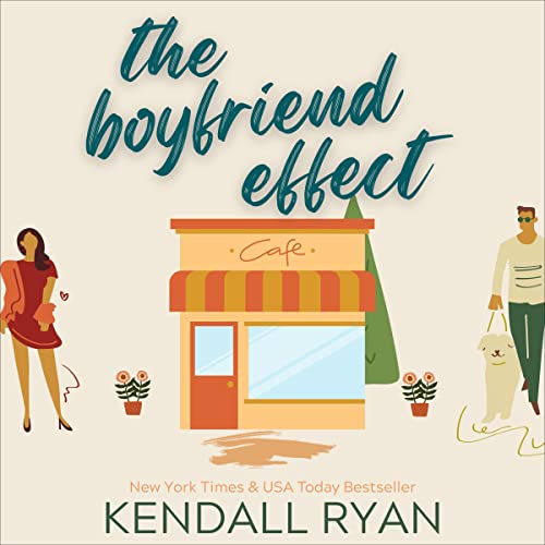 The Boyfriend Effect Audiobook By Kendall Ryan cover art