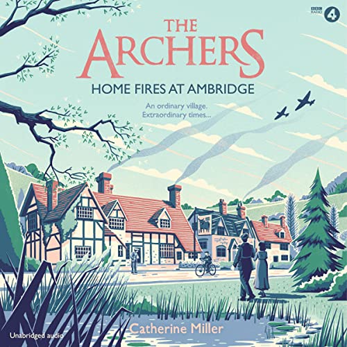 The Archers: Home Fires at Ambridge cover art