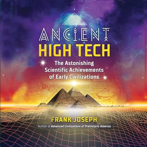 Ancient High Tech Audiobook By Frank Joseph cover art