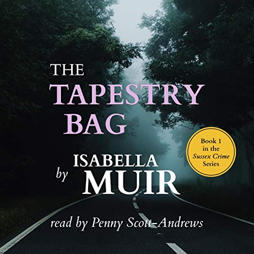 The Tapestry Bag: A Sussex Crime, Full of Twists and Turns cover art