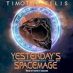 Yesterday’s Spacemage Audiobook By Timothy Ellis cover art