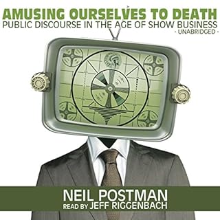 Amusing Ourselves to Death Audiobook By Neil Postman cover art