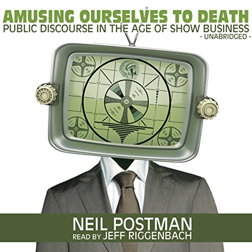 Amusing Ourselves to Death Audiolibro Por Neil Postman arte de portada