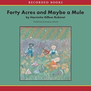 Forty Acres and Maybe a Mule Audiolibro Por Harriette Gillem Robinet arte de portada