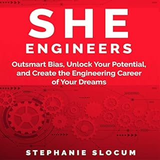 She Engineers: Outsmart Bias, Unlock Your Potential, and Create the Engineering Career of Your Dreams Audiolibro Por Stephani