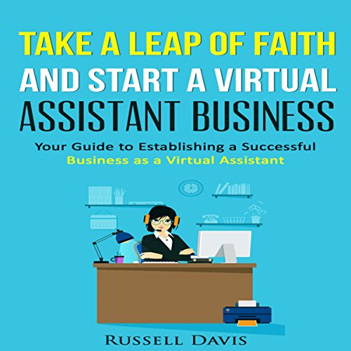 Take a Leap of Faith and Start a Virtual Assistant Business Audiobook By Russell Davis cover art