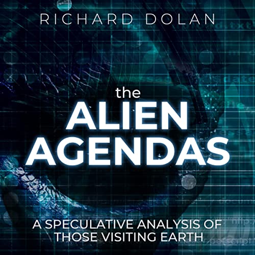 The Alien Agendas Audiobook By Richard Dolan cover art