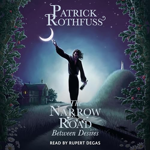 The Narrow Road Between Desires Audiobook By Patrick Rothfuss, Nate Taylor - illustrator cover art