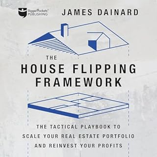 The House Flipping Framework Audiobook By Dainard James cover art