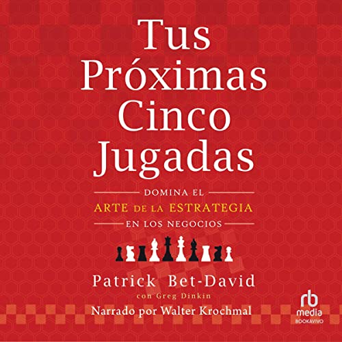 Tus próximas cinco jugadas [Your Next Five Moves] Audiolivro Por Patrick Bet-David, Greg Sinkin - contributor capa