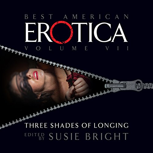 The Best American Erotica, Volume 7: Three Shades of Longing Titelbild