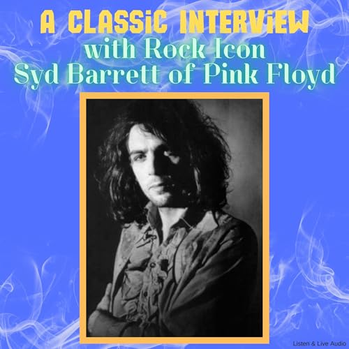 A Classic Interview with Rock Icon Syd Barrett of Pink Floyd cover art