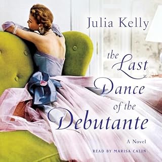 The Last Dance of the Debutante Audiobook By Julia Kelly cover art