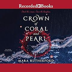 Crown of Coral and Pearl Audiobook By Mara Rutherford cover art