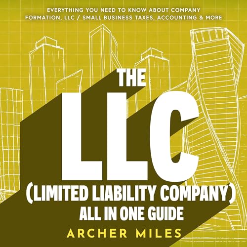 The LLC (Limited Liability Company) All in One Guide cover art