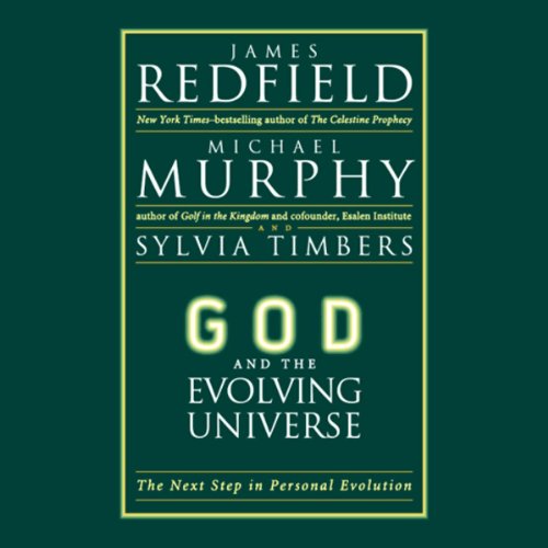 God and the Evolving Universe Audiobook By James Redfield, Michael Murphy, Sylvia Timbers cover art