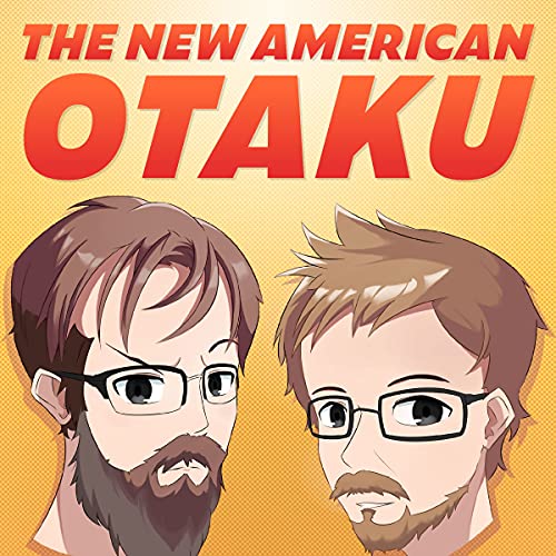 The New American Otaku Podcast By Thomas O'Neil Ryan Richards cover art