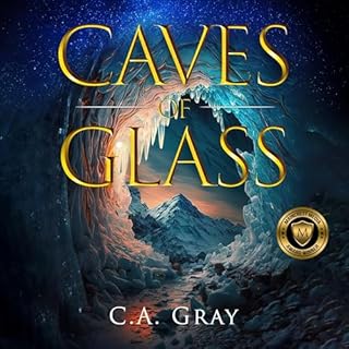 Caves of Glass Audiobook By C.A. Gray cover art