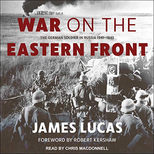 War on the Eastern Front Audiobook By James Lucas, Robert Kershaw - foreword cover art