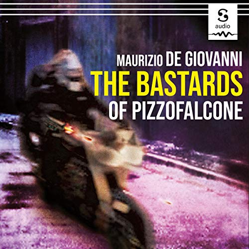 The Bastards of Pizzofalcone Audiobook By Maurizio de Giovanni cover art