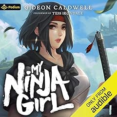 My Ninja Girl: Volume I Audiobook By Gideon Caldwell cover art