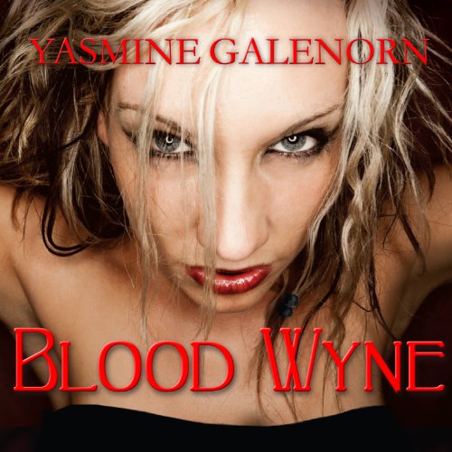 Blood Wyne Audiobook By Yasmine Galenorn cover art