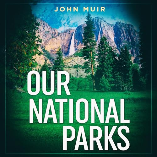 Our National Parks Audiolivro Por John Muir capa