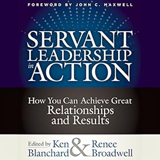 Servant Leadership in Action Audiobook By Ken Blanchard, Renee Broadwell cover art