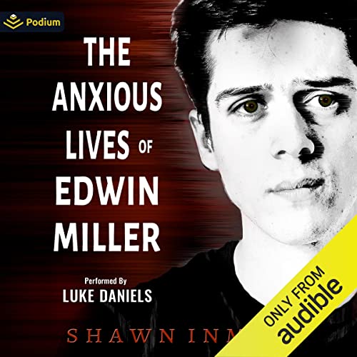 The Anxious Lives of Edwin Miller cover art