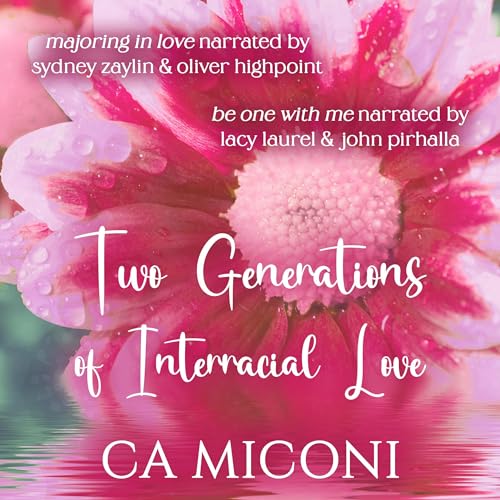 Two Generations of Interracial Love Audiolibro Por CA Miconi arte de portada