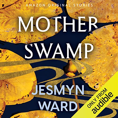 Mother Swamp Audiolibro Por Jesmyn Ward arte de portada