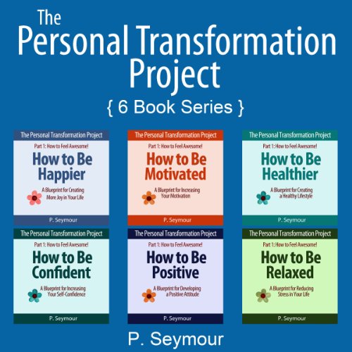 The Personal Transformation Project: Part 1: How to Feel Awesome! cover art