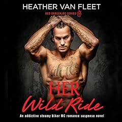 Her Wild Ride: An addictive, steamy biker MC romance suspense novel Audiobook By Heather Van Fleet cover art