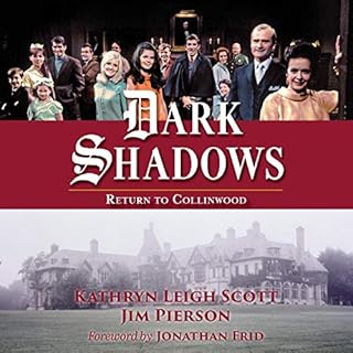 Dark Shadows Audiobook By Kathryn Leigh Scott, Jim Pierson, David Selby - contributor, Lara Parker - contributor, Jonathan Fr